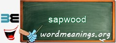 WordMeaning blackboard for sapwood